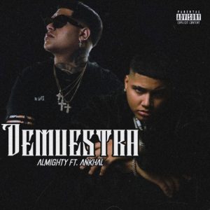 Almighty Ft. Ankhal – Demuestra